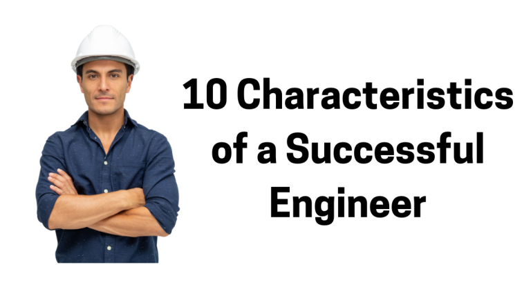 10 Characteristics of a Successful Engineer